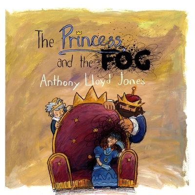The Princess and the Fog: A Story for Children with Depression by Jones, Anthony Lloyd