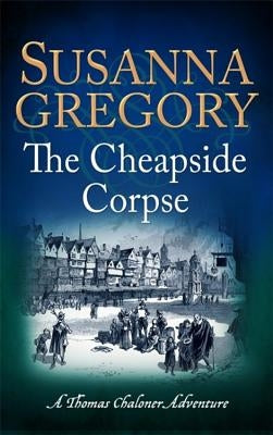 The Cheapside Corpse by Gregory, Susanna