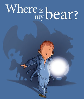 Where Is My Bear? by Coxall, Darcy