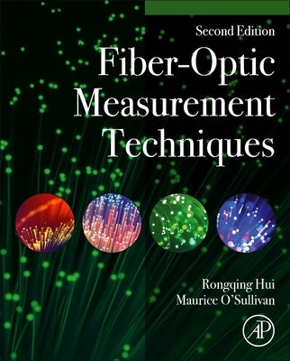 Fiber-Optic Measurement Techniques by Hui, Rongqing
