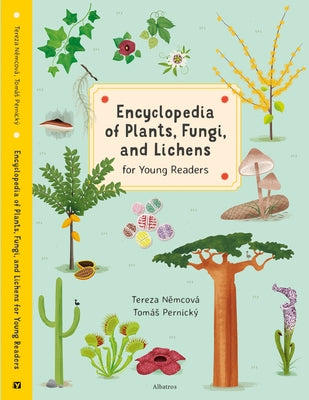 Encyclopedia of Plants, Fungi, and Lichens: For Young Readers by Nemcova, Tereza