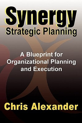 Synergy Strategic Planning by Alexander, Chris