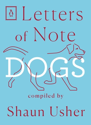 Letters of Note: Dogs by Usher, Shaun