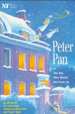 Peter Pan: Or the Boy Who Would Not Grow Up: A Fantasy in Five Acts by Barrie, James Matthew