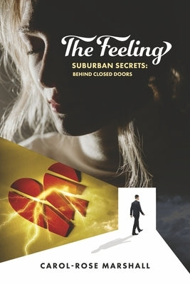 The Feeling: Suburban Secrets: Behind Closed Doors by Marshall, Carol-Rose