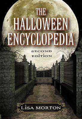The Halloween Encyclopedia, 2D Ed. by Morton, Lisa