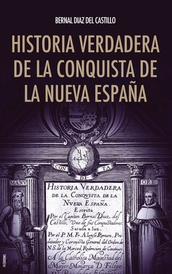 Historia verdadera de la conquista de la Nueva España by D&#237;az del Castillo, Bernal