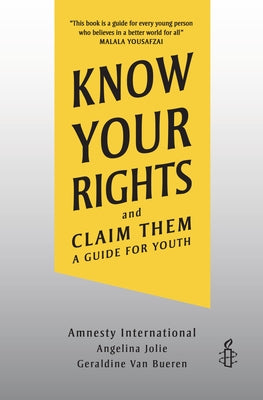 Know Your Rights and Claim Them: A Guide for Youth by Amnesty International