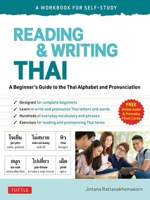 Reading & Writing Thai: A Workbook for Self-Study: A Beginner's Guide to the Thai Alphabet and Pronunciation (Free Online Audio and Printable Flash Ca by Rattanakhemakorn, Jintana