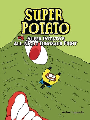 Super Potato's All-Night Dinosaur Fight: Book 9 by Laperla, Artur