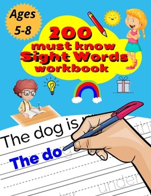 200 Must Know Sight Words Workbook: Top 200 High-Frequency Words Activity Workbook to Help Kids Improve Their Reading & Writing Skills / Learn the Top by Paul, Eric