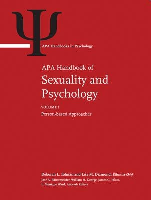 APA Handbook of Sexuality and Psychology: Volume 1: Person-Based Approaches by Tolman, Deborah L.