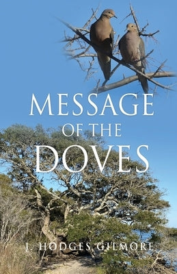 Message of the Doves by Gilmore, J. Hodges