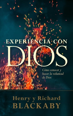 Experiencia Con Dios: Knowing and Doing the Will of God, Revised and Expanded by Blackaby, Henry T.