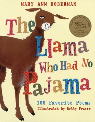 The Llama Who Had No Pajama: 100 Favorite Poems by Hoberman, Mary Ann