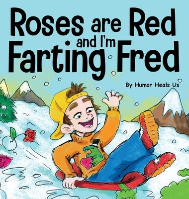 Roses are Red, and I'm Farting Fred: A Funny Story About Famous Landmarks and a Boy Who Farts by Heals Us, Humor