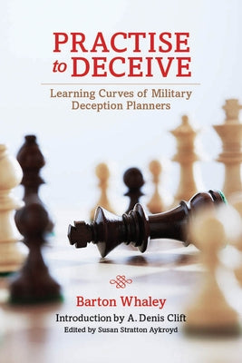 Practise to Deceive by Whaley, Barton