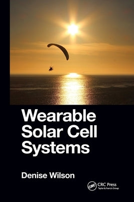 Wearable Solar Cell Systems by Wilson, Denise