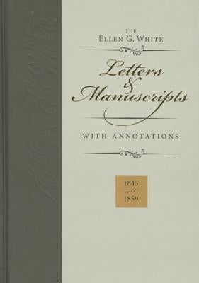 Ellen G. White Letters & Manuscripts with Annotations by White, Ellen Gould Harmon