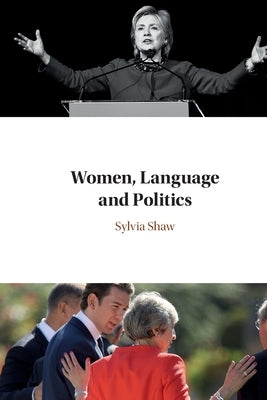 Women, Language and Politics by Shaw, Sylvia