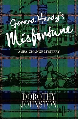 Gerard Hardy's Misfortune: A sea-change mystery by Johnston, Dorothy