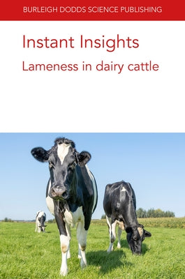 Instant Insights: Lameness in Dairy Cattle by E. Barker, Zoe