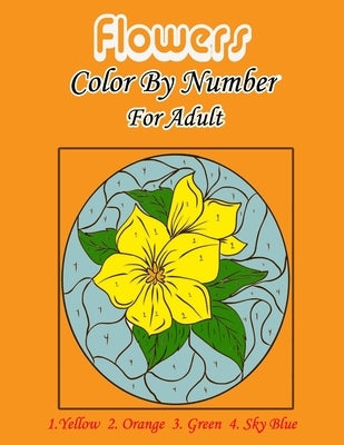 Flowers Color by number for Adults: An Adult Coloring Book with Fun, Easy, and Relaxing Coloring Pages (Color by Number Coloring Books for Adults) by Coloring Cafe, Jerry