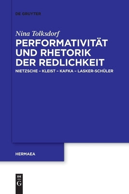 Performativität und Rhetorik der Redlichkeit by Tolksdorf, Nina