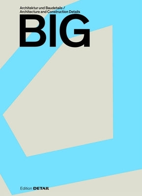 Big: Architektur Und Baudetails / Architecture and Construction Details by Hofmeister, Sandra