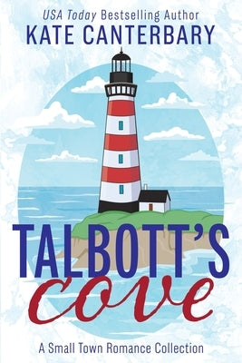Talbott's Cove: A Small Town Romance Collection by Canterbary, Kate