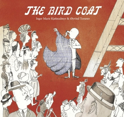The Bird Coat by Kj&#248;lstadmyr, Inger Marie