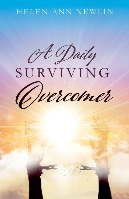 A Daily Surviving Overcomer by Newlin, Helen Ann