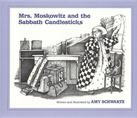 Mrs. Moskowitz and the Sabbath Candlesticks by Schwartz, Amy