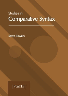 Studies in Comparative Syntax by Bowers, Steve