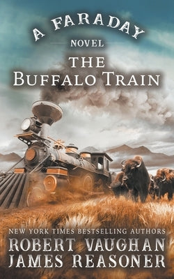 The Buffalo Train: A Faraday Novel by Vaughan, Robert