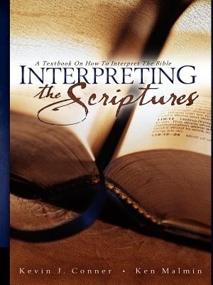 Interpreting the Scriptures by Conner, Kevin J.