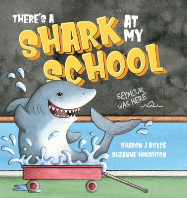 There's a Shark at My School by Boyce, Sharon