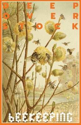 Deep Overstock Issue 17: Beekeeping by Eversmann, Robert