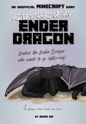 Adventures of an Ender Dragon: An Unofficial Minecraft Diary by Kid, Books