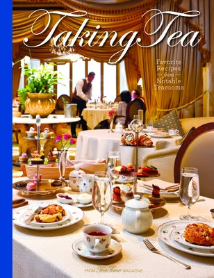 Taking Tea: Favorite Recipes from Notable Tearooms by Reeves, Lorna Ables