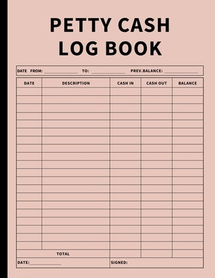 Petty Cash Log Book: Bookkeeping Ledger Book for Daily, Monthly, and Yearly Tracking of Cash In, Cash Out, Transactions, and Finances for S by Finca, Anastasia