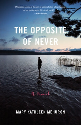 The Opposite of Never by Mehuron, Mary Kathleen