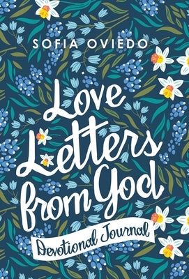 Love Letters from God: Devotional Journal by Oviedo, Sofia