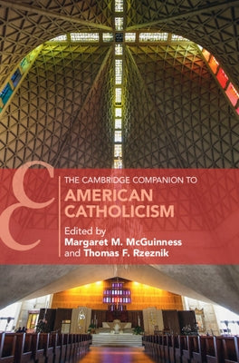 The Cambridge Companion to American Catholicism by McGuinness, Margaret M.