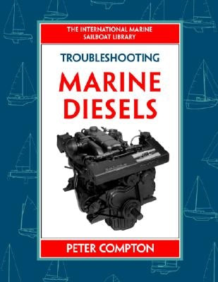 Troubleshooting Marine Diesel Engines, 4th Ed. by Compton, Peter