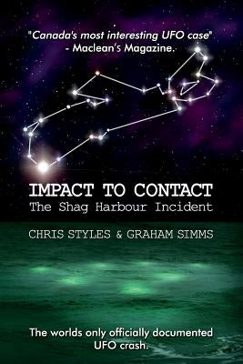 Impact to Contact: The Shag Harbour Incident by Simms, Graham