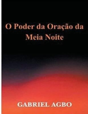 O Poder da Oração da Meia-Noite by Agbo, Gabriel