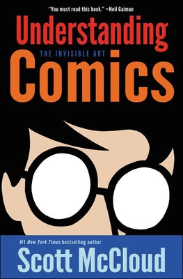 Understanding Comics: The Invisible Art by McCloud, Scott