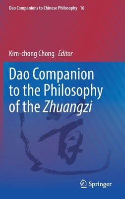 DAO Companion to the Philosophy of the Zhuangzi by Chong, Kim-Chong