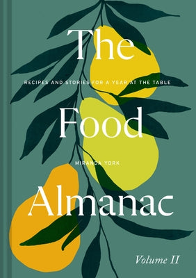 The Food Almanac: Volume Two by York, Miranda